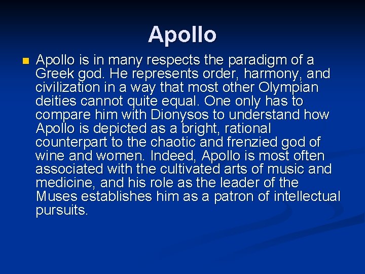 Apollo n Apollo is in many respects the paradigm of a Greek god. He