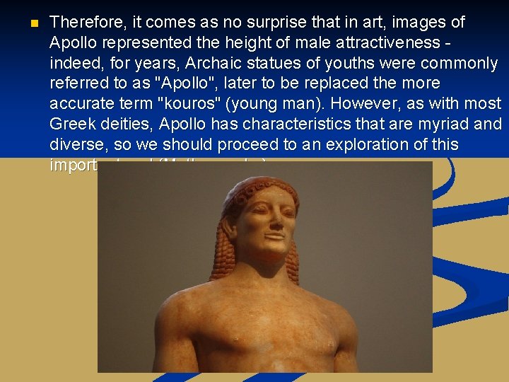 n Therefore, it comes as no surprise that in art, images of Apollo represented