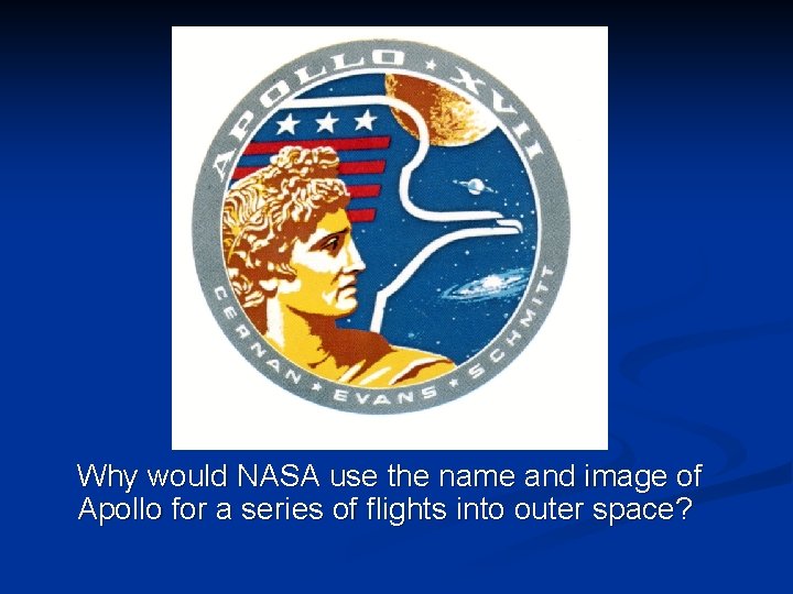 Why would NASA use the name and image of Apollo for a series of