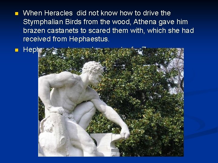 n n When Heracles did not know how to drive the Stymphalian Birds from