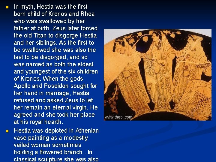 n n In myth, Hestia was the first born child of Kronos and Rhea