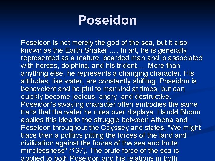 Poseidon is not merely the god of the sea, but it also known as