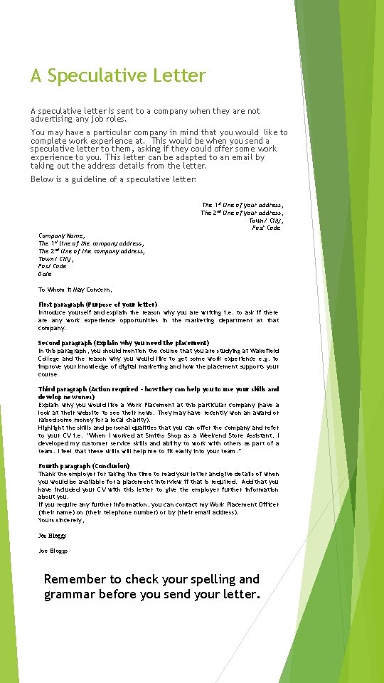 A Speculative Letter A speculative letter is sent to a company when they are