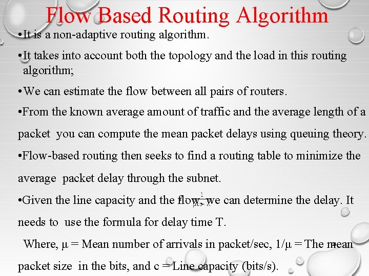 Flow Based Routing Algorithm • It is a non-adaptive routing algorithm. • It takes