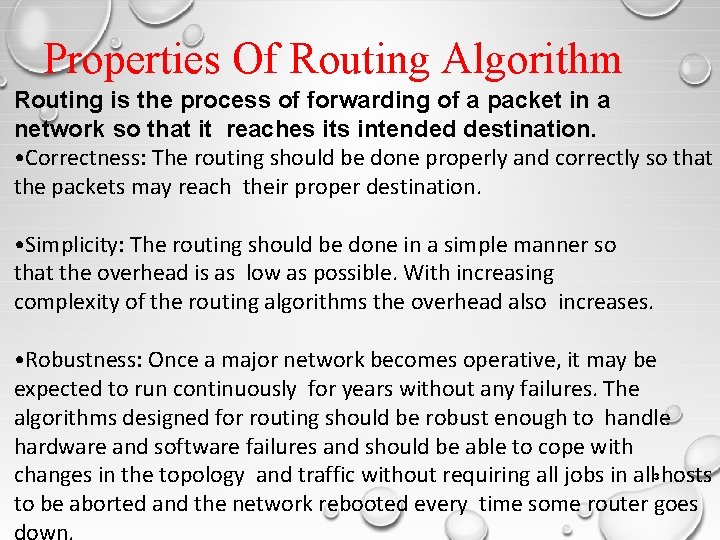 Properties Of Routing Algorithm Routing is the process of forwarding of a packet in