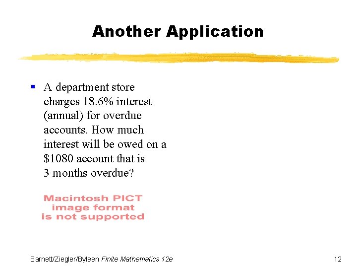 Another Application § A department store charges 18. 6% interest (annual) for overdue accounts. Another Application § A department store charges 18. 6% interest (annual) for overdue accounts.