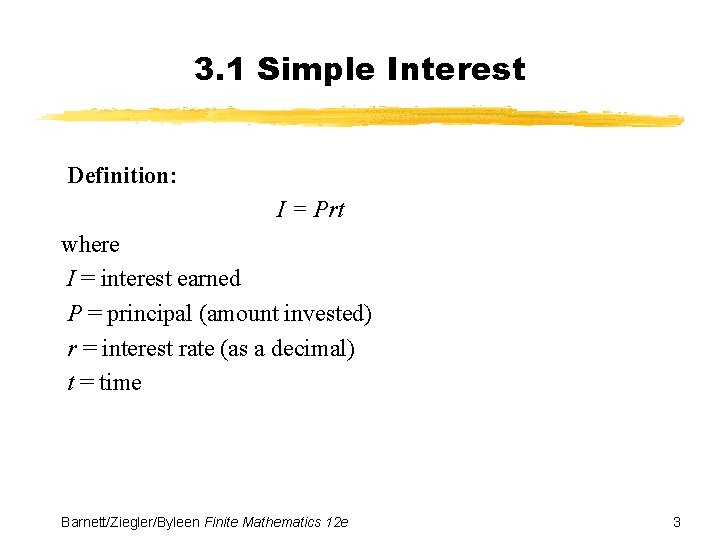 3. 1 Simple Interest Definition: I = Prt where I = interest earned P 3. 1 Simple Interest Definition: I = Prt where I = interest earned P