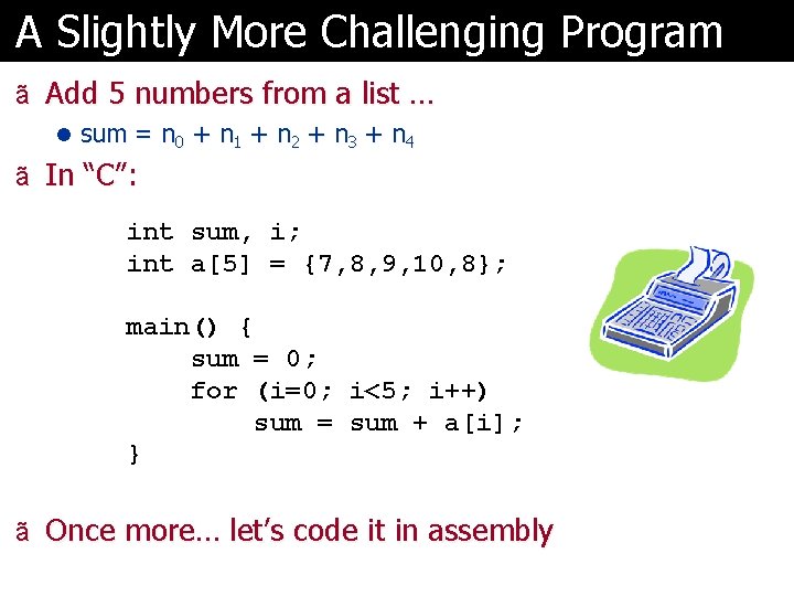 A Slightly More Challenging Program ã Add 5 numbers from a list … l