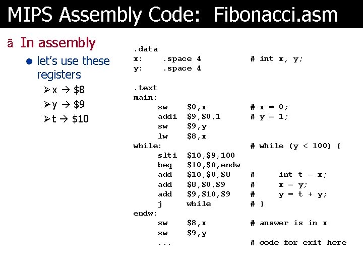 MIPS Assembly Code: Fibonacci. asm ã In assembly l let’s use these registers Ø