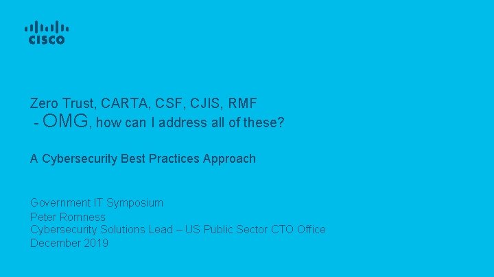 Zero Trust, CARTA, CSF, CJIS, RMF - OMG, how can I address all of