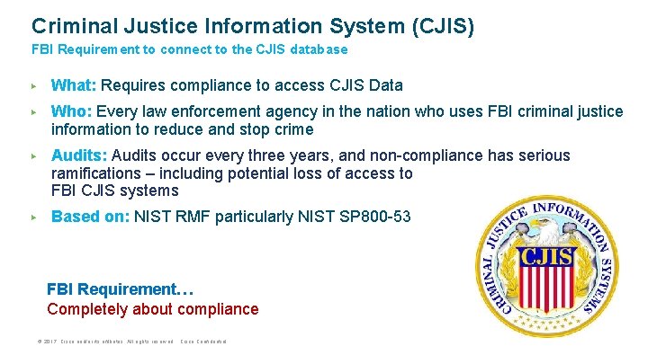 Criminal Justice Information System (CJIS) FBI Requirement to connect to the CJIS database ▶