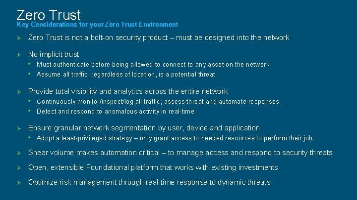 Zero Trust Key Considerations for your Zero Trust Environment Ø Zero Trust is not