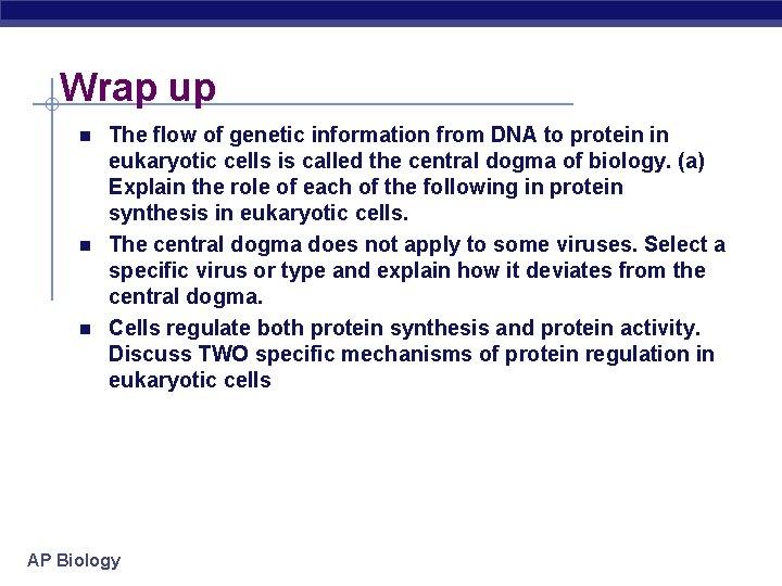 Wrap up The flow of genetic information from DNA to protein in eukaryotic cells