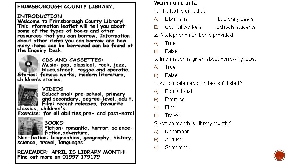 Warming up quiz: 1. The text is aimed at: A) Librarians B) Council workers