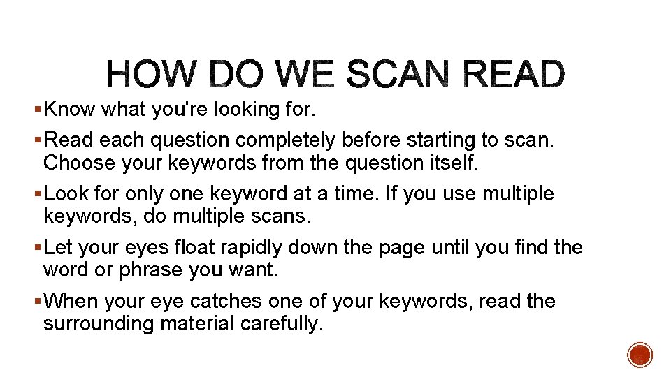 § Know what you're looking for. § Read each question completely before starting to