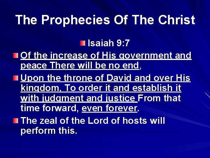 The Prophecies Of The Christ Isaiah 9: 7 Of the increase of His government