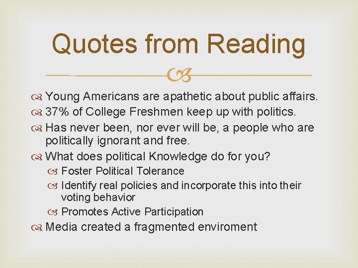 Quotes from Reading Young Americans are apathetic about public affairs. 37% of College Freshmen