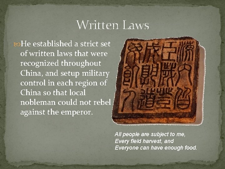 Written Laws He established a strict set of written laws that were recognized throughout