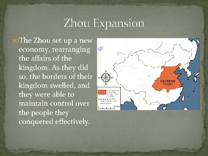 Zhou Expansion The Zhou set up a new economy, rearranging the affairs of the