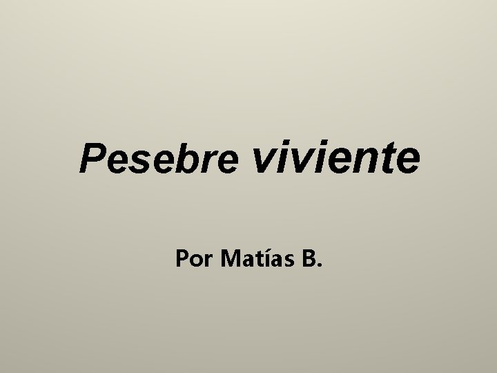 Pesebre viviente Por Matías B. 