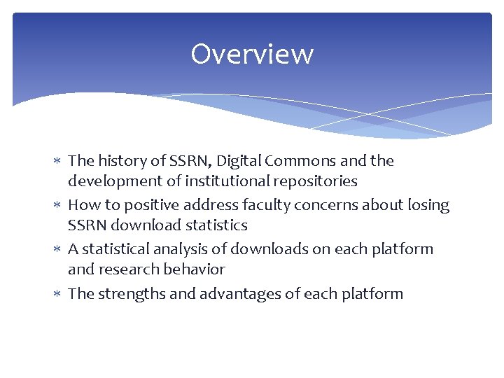 Overview The history of SSRN, Digital Commons and the development of institutional repositories How Overview The history of SSRN, Digital Commons and the development of institutional repositories How