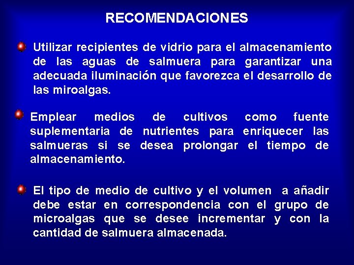 RECOMENDACIONES Utilizar recipientes de vidrio para el almacenamiento de las aguas de salmuera para