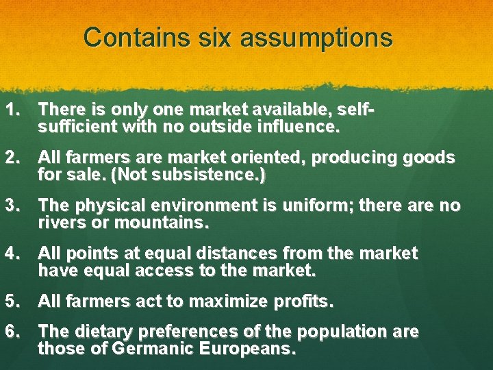 Contains six assumptions 1. There is only one market available, selfsufficient with no outside