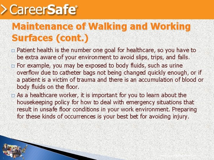 Maintenance of Walking and Working Surfaces (cont. ) � � � Patient health is