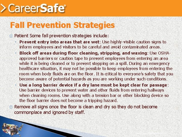 Fall Prevention Strategies � Patient Some fall prevention strategies include: ◦ Prevent entry into