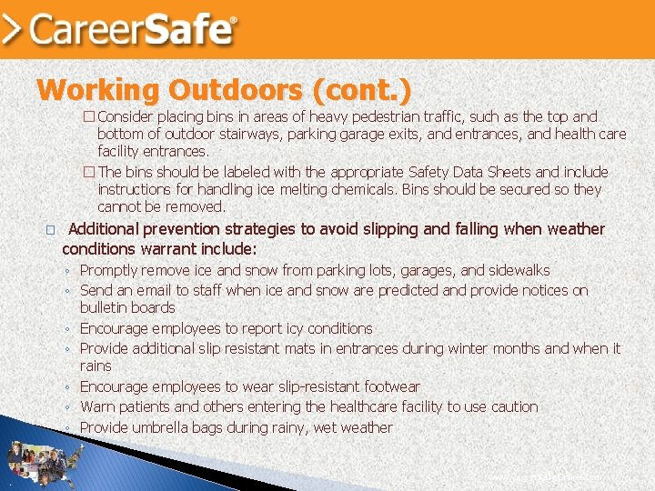 Working Outdoors (cont. ) � Consider placing bins in areas of heavy pedestrian traffic,