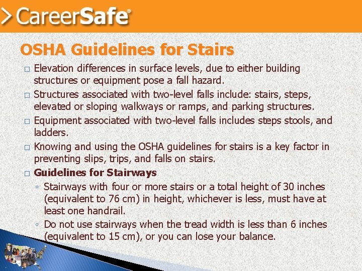 OSHA Guidelines for Stairs � � � Elevation differences in surface levels, due to