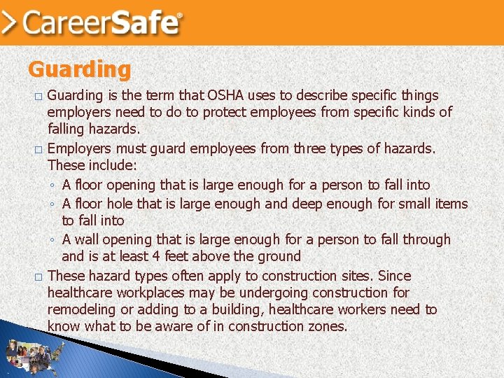 Guarding � � � Guarding is the term that OSHA uses to describe specific