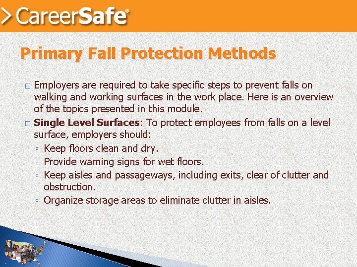 Primary Fall Protection Methods � � Employers are required to take specific steps to