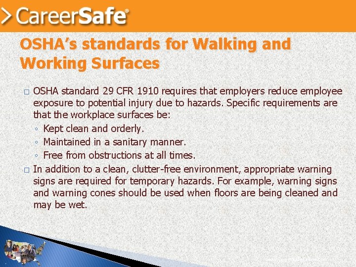 OSHA’s standards for Walking and Working Surfaces � � OSHA standard 29 CFR 1910