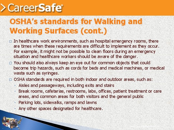 OSHA’s standards for Walking and Working Surfaces (cont. ) � � � In healthcare