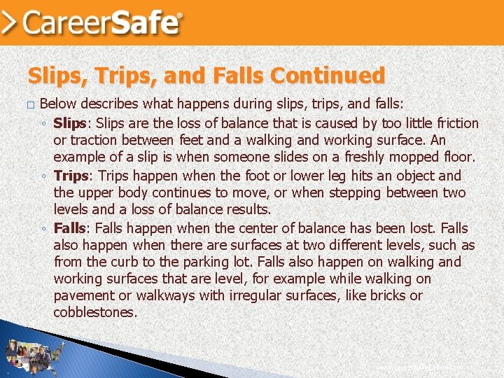 Slips, Trips, and Falls Continued � Below describes what happens during slips, trips, and