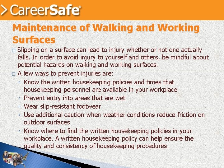 Maintenance of Walking and Working Surfaces � � Slipping on a surface can lead