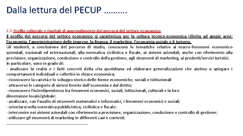 Dalla lettura del PECUP ………. 2. 2 Profilo culturale e risultati di apprendimento dei