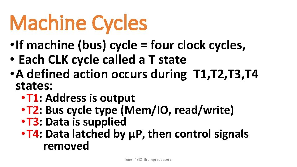 Machine Cycles • If machine (bus) cycle = four clock cycles, • Each CLK