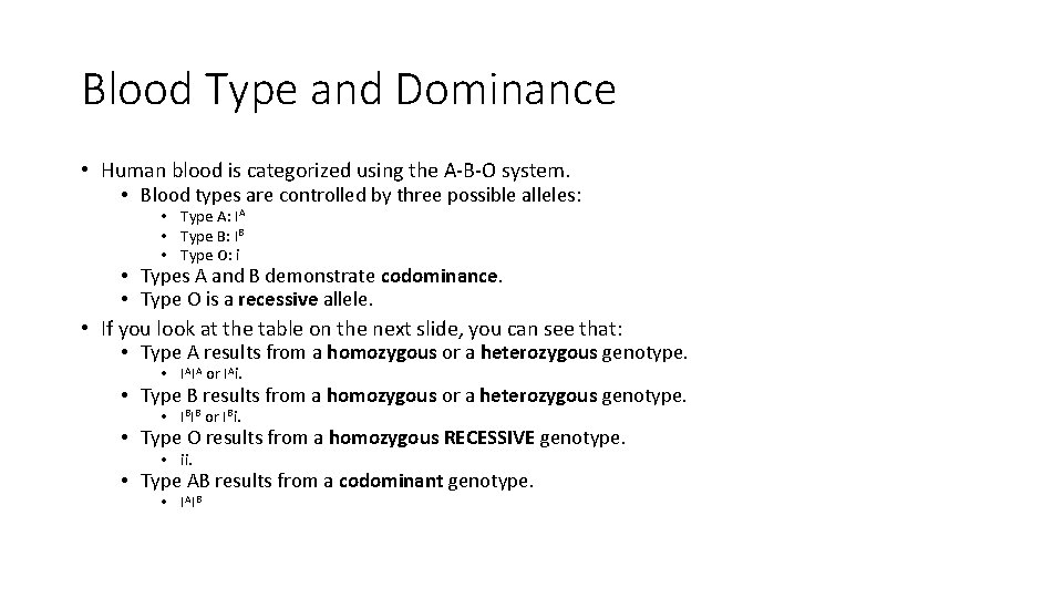 Blood Type and Dominance • Human blood is categorized using the A-B-O system. •