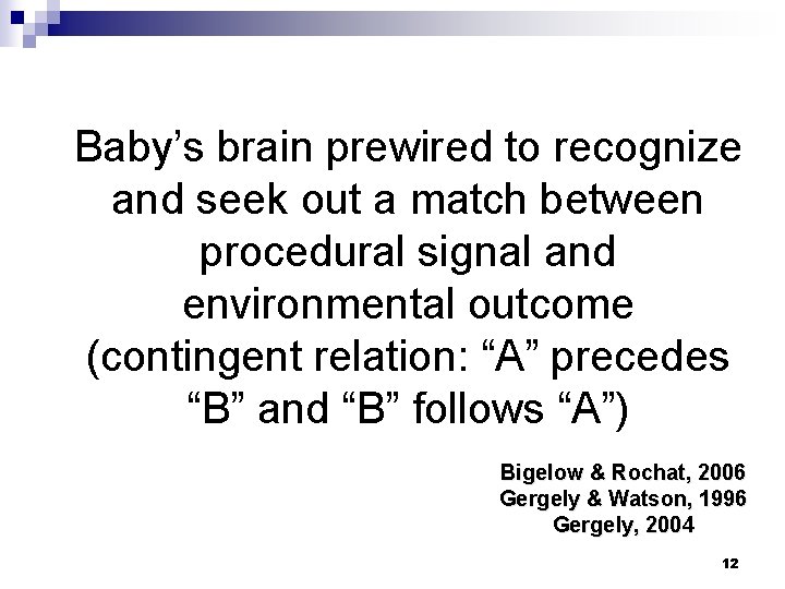 Baby’s brain prewired to recognize and seek out a match between procedural signal and