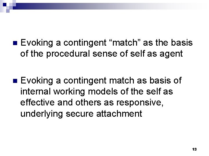 n Evoking a contingent “match” as the basis of the procedural sense of self