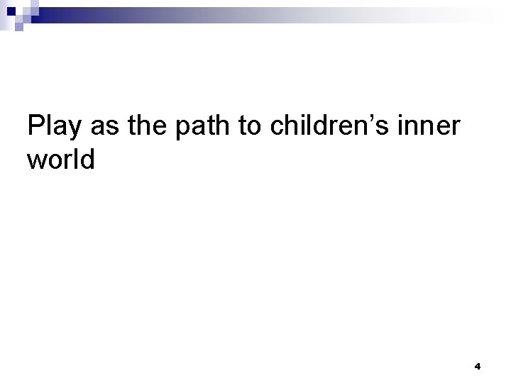 Play as the path to children’s inner world 4 
