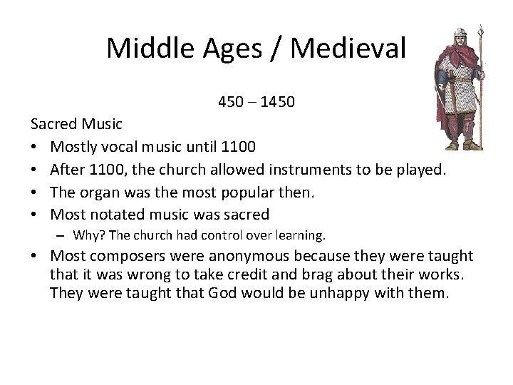 Middle Ages / Medieval 450 – 1450 Sacred Music • Mostly vocal music until