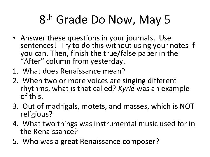 8 th Grade Do Now, May 5 • Answer these questions in your journals.