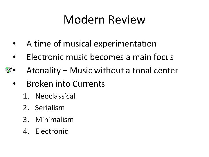Modern Review • • A time of musical experimentation Electronic music becomes a main