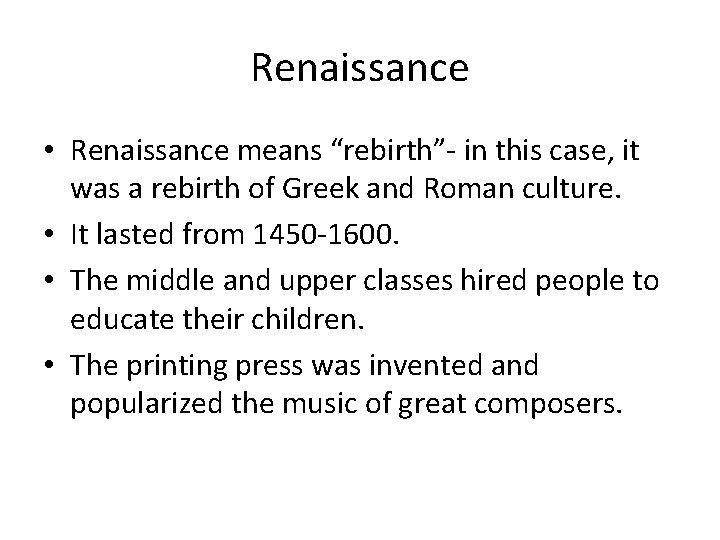 Renaissance • Renaissance means “rebirth”- in this case, it was a rebirth of Greek