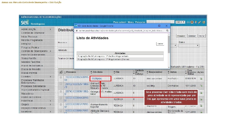 Acesso aos Menu do Controle de Desempenho > Distribuição Se o processo tiver sido