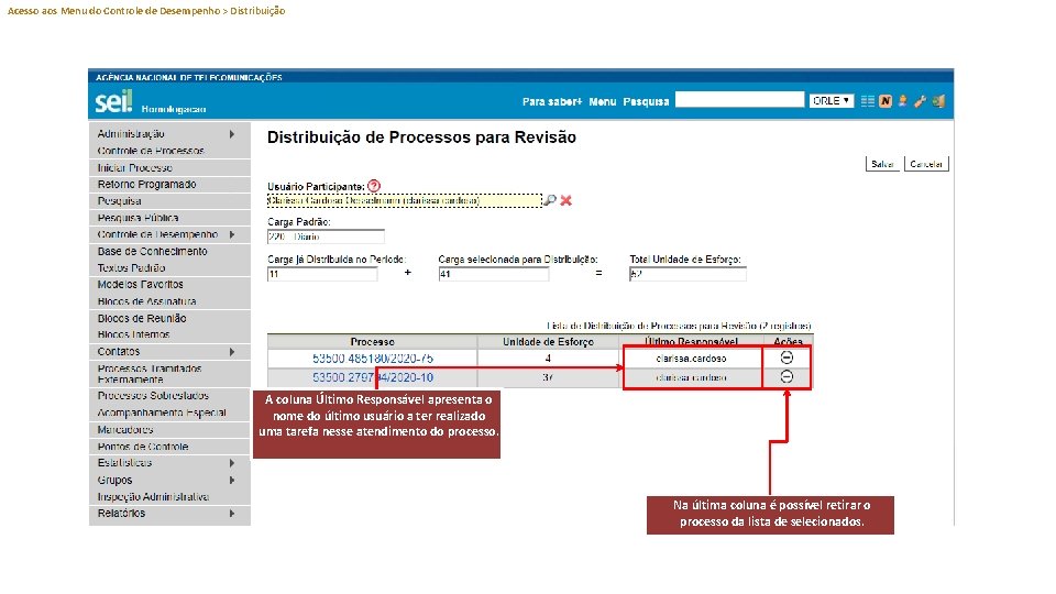 Acesso aos Menu do Controle de Desempenho > Distribuição A coluna Último Responsável apresenta