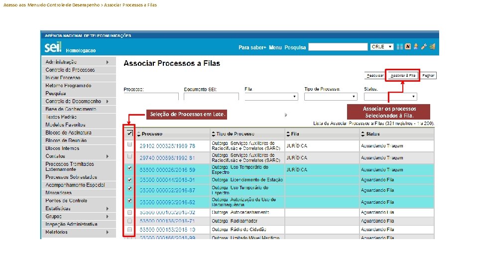 Acesso aos Menu do Controle de Desempenho > Associar Processos a Filas Seleção de